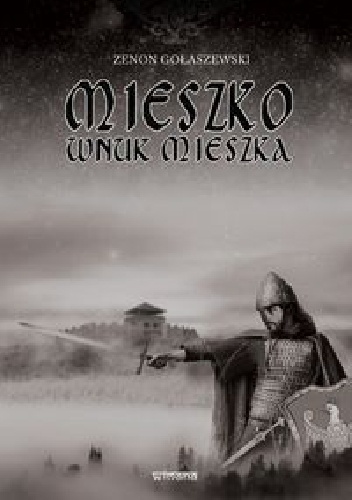 Mieszko wnuk Mieszka - Zenon Gołaszewski
