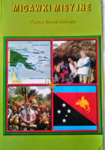 Migawki misyjne Papua Nowa Gwinea. Relacje z pracy misyjnej Księdza Bogdana Cofalika, Misjonarza ze Zgromadzenia Misjonarzy Świętej Rodziny na Wyspie "Rajskiego Ptaka" dotyczące SA.