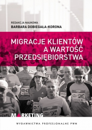 Migracje klientów a wartość przedsiębiorstwa - Barbara Dobiegała-Korona