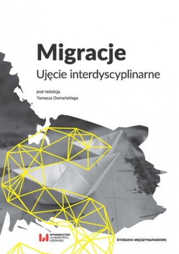 Migracje. Ujęcie interdyscyplinarne - Tomasz Domański
