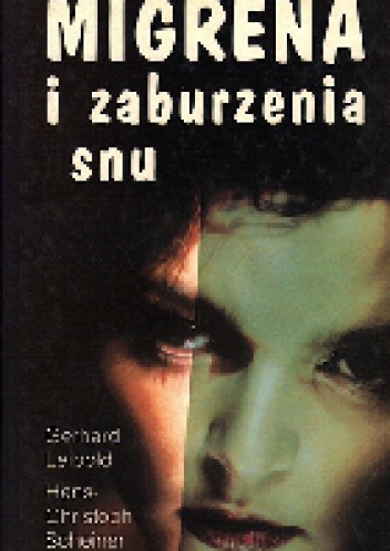Migrena i zaburzenia snu. Naturalne metody leczenia - Gerhard Leibold, Hans-Christoph Scheiner