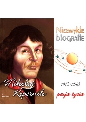 Mikołaj Kopernik 1473-1543. Pasja życia - praca zbiorowa