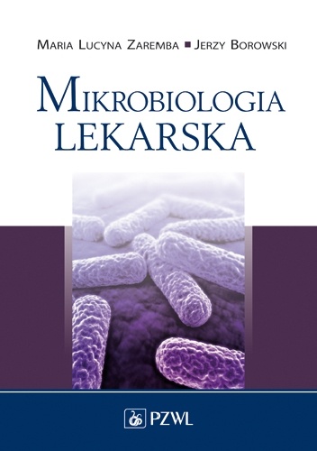 Mikrobiologia lekarska. Podręcznik dla studentów medycyny - Maria Leucyna Zaremba, Jerzy Borowski