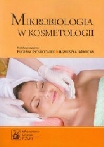 Mikrobiologia w kosmetologii - Eugenia Gospodarek, Agnieszka Mikucka
