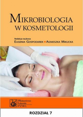 Mikrobiologia w kosmetologii. Rozdział 7 - Eugenia Gospodarek, Agnieszka Mikucka