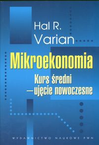 Mikroekonomia kurs średni,ujęcie nowoczesne - Hal R. Varian