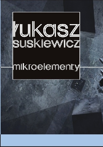 Mikroelementy - Łukasz Suskiewicz