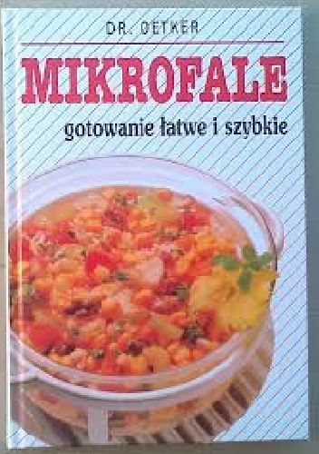 MIKROFALE gotowanie łatwe i szybkie - Dr.August Oetker