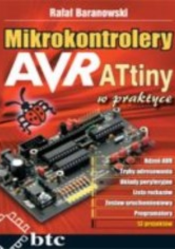 Mikrokontrolery AVR ATtiny w praktyce - Rafał Baranowski