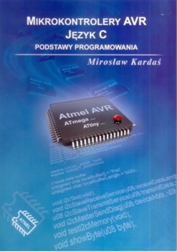 Mikrokontrolery AVR  Język C.  Podstawy programowania﻿. - Mirosław Kardaś