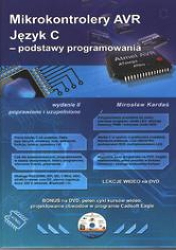Mikrokontrolery AVR. Język C - podstawy programowania. Wydanie II poprawione i uzupełnione - Mirosław Kardaś