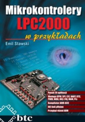 Mikrokontrolery LPC2000 w przykładach - Stawski Emil