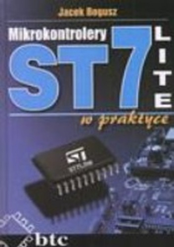 Mikrokontrolery ST7 LITE w praktyce - Jacek Bogusz