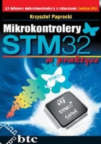 Mikrokontrolery STM32 w praktyce - Paprocki Krzysztof