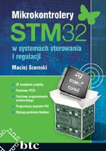 Mikrokontrolery STM32 w systemach sterowania i regulacji - Maciej Szumski