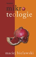 Mikroteologie - Maciej Bielawski