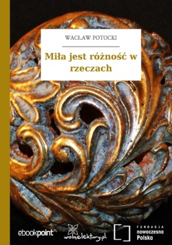 Miła jest różność w rzeczach - Wacław Potocki