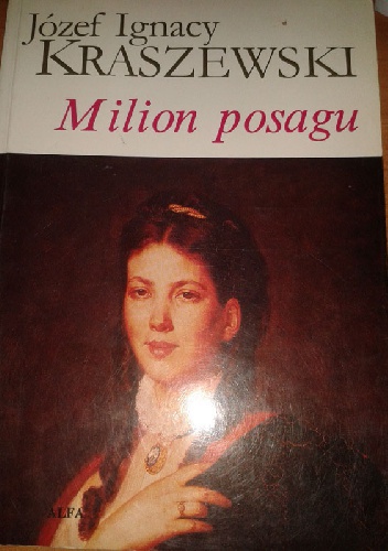 Milion posagu - Józef Ignacy Kraszewski