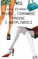 Miłość, ciekawość, prozac i wątpliwości - Lucia Etxebarría