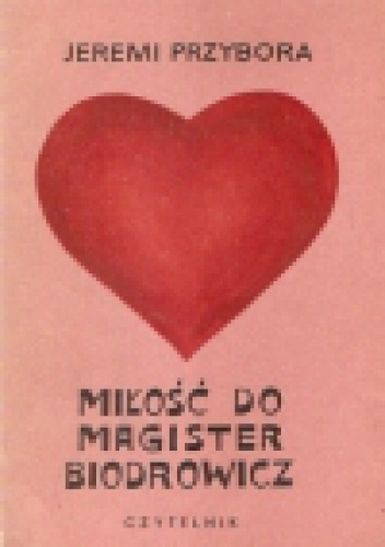 Miłość do magister Biodrowicz - Jeremi Przybora