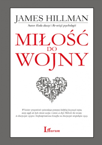 Miłość do wojny - James Hillman