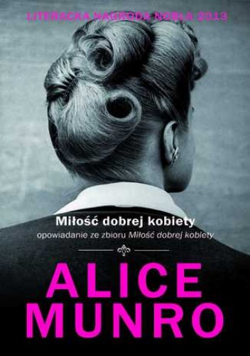 Miłość dobrej kobiety - opowiadanie - Alice Munro