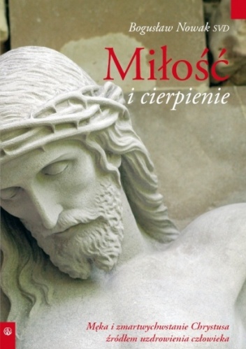 Miłość i cierpienie - Bogusław Nowak