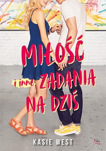 Miłość i inne zadania na dziś - Kasie West