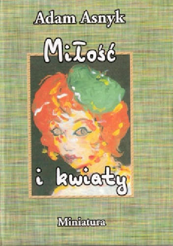 Miłość i kwiaty - Adam Asnyk