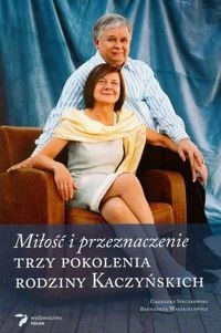 Miłość i przeznaczenie. Trzy pokolenia rodziny Kaczyńskich - Grzegorz Sieczkowski, Bernadeta Waszkiewicz