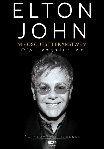 Miłość jest lekarstwem. O życiu, pomaganiu i stracie. - Elton John