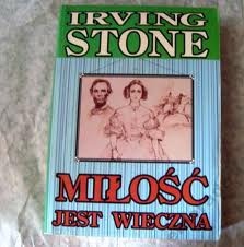 Miłość jest wieczna - Irving Stone