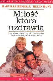 Miłość, która uzdrawia - Harwville Hendrix, Helen Hunt