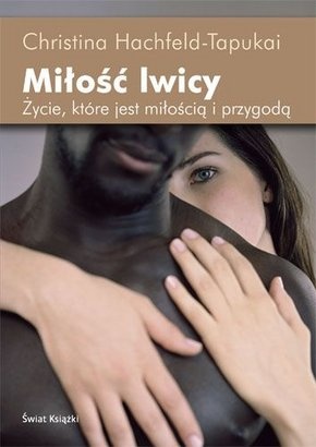 Miłość lwicy - Christina Hachfeld-Tapukai