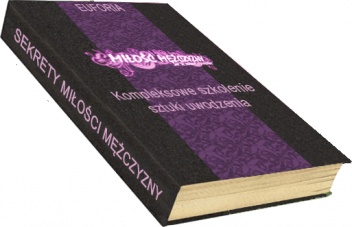 Miłość mężczyzny. Kompleksowe szkolenie sztuki uwodzenia