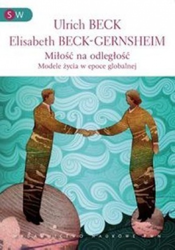 Miłość na odległość - Ulrich Beck, Elisabeth Beck-Gernsheim