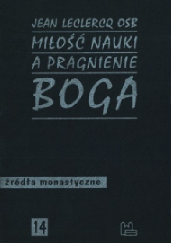 Miłość nauki a pragnienie Boga - Jean Leclercq OSB