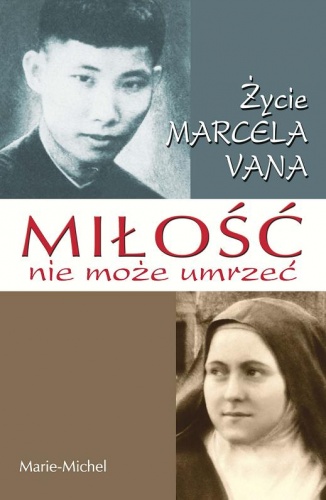 Miłość nie może umrzeć. Życie Marcela Vana - Marie-Michel