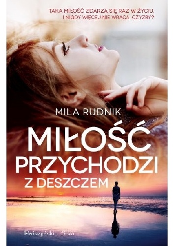 Miłość przychodzi z deszczem - Mila Rudnik