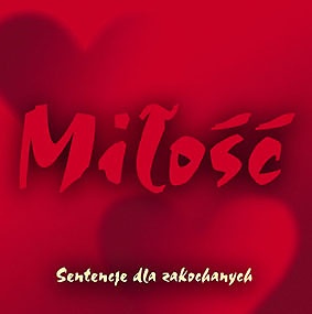 Miłość. Sentencje dla zakochanych. - Marek Niechwiej
