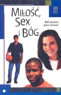 Miłość, sex i Bóg - Bill Ameiss