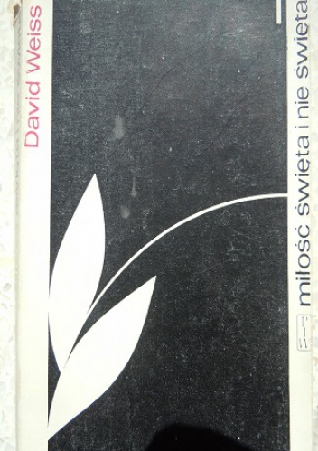 Miłość święta i nie święta - David Weiss