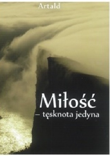 Miłość-tęsknota jedyna - Artald