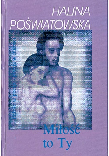 Miłość to Ty - Halina Poświatowska