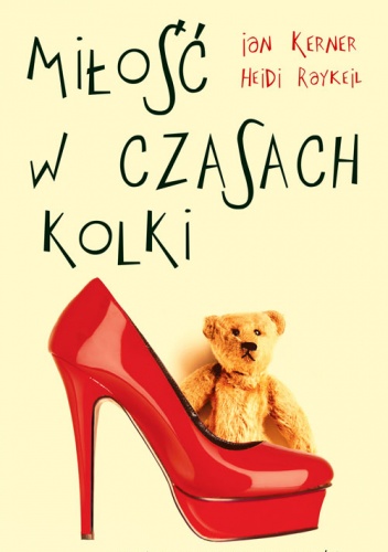 Miłość w czasach kolki - Ian Kerner, Heidi Raykeil