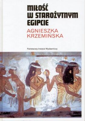 Miłość w starożytnym Egipcie - Agnieszka Krzemińska