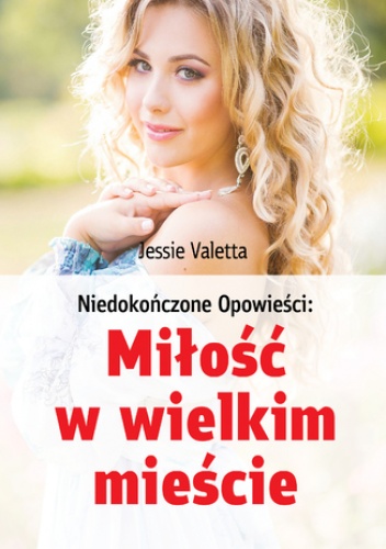 Miłość w wielkim mieście - Valetta Jessie