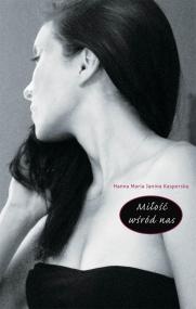 Miłość wśród nas - Hanna Maria Kasperska