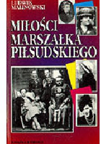 Miłości Marszałka Piłsudskiego - Ludwik Malinowski