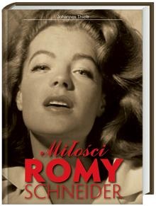 Miłości Romy Schneider - Johannes Thiele